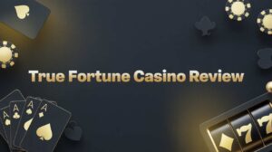 True Fortune Casino Review