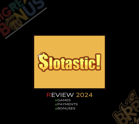 Slotastic Casino Review 2024