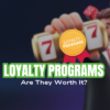 Loyalty Programs: Are They Worth It? Exploring the Best Online Casino Rewards