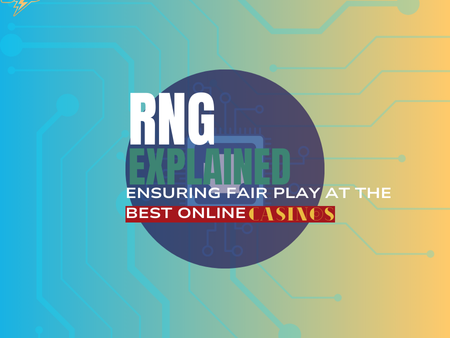 Random Number Generator (RNG) in Slots Explained: Ensuring Fair Play at the Best Online Casinos