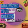 How to Use a Slot’s RTP to Your Advantage: Your Guide on How to Win at Casino Slots