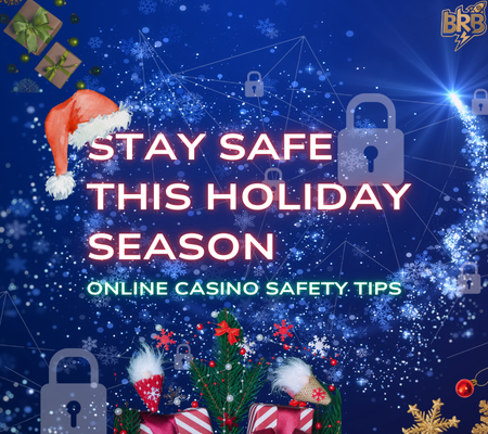 The Ultimate Beginner’s Guide to Online Casino Safety: Holiday Edition