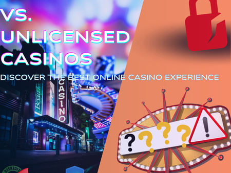 The Pros and Cons of Licensed vs. Unlicensed Casinos