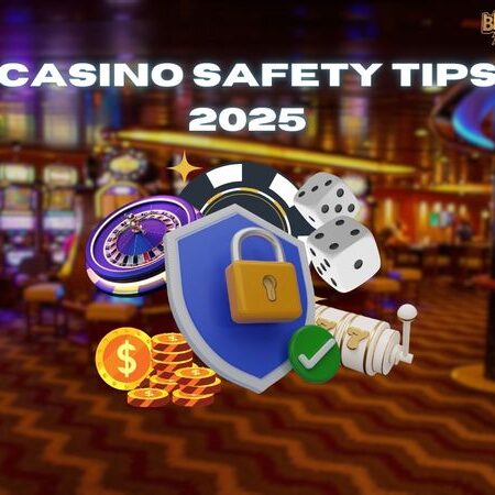 5 Casino Safety Tips Every Player Should Know in 2025