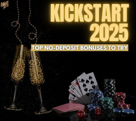 Top No-Deposit Bonuses to Kickstart 2025