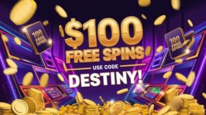 100 Free Spins Promo – Use Code DESTINY to Play