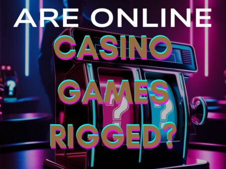 Are Online Casino Games Rigged?