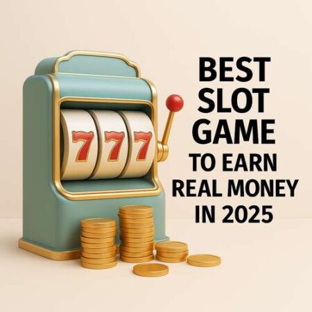 Best Slot Game to Earn Real Money in 2025!
