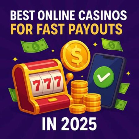 Best Online Casinos for Fast Payouts in 2025