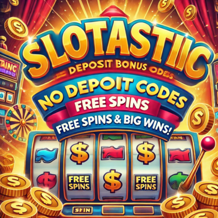 Latest Slotastic No Deposit Bonus Codes for Easy Wins