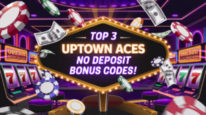 Top 3 Uptown Aces No Deposit Bonus Codes