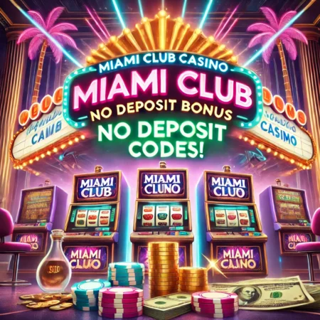 Miami Club Casino No Deposit Bonus Codes – Grab Your Free Cash Now!