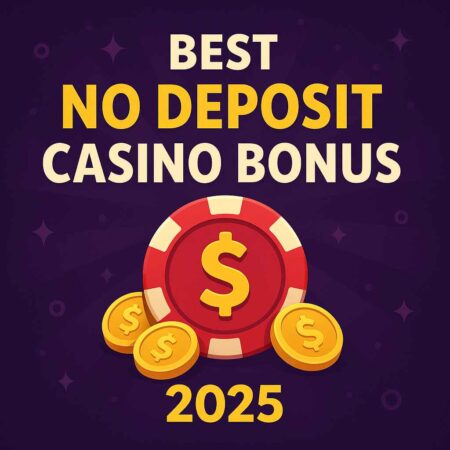 Best No Deposit Casino Bonuses 2025 – Expert Reviews