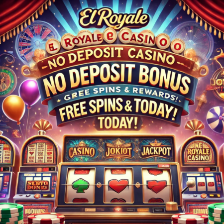 El Royale Casino No Deposit Bonus Codes – Grab Free