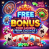 Free Bonus Chips from Casinos – Your Ultimate Guide