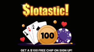 Slotastic Casino 100 freechip