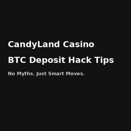 CandyLand Casino BTC Deposit Hack – What U.S. Players Really Need to Know