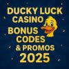Ducky Luck Casino Bonus Codes 2025 – Ultimate Guide to Promotions & Rewards