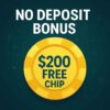 $200 Free Chip No Deposit Bonus USA – Your Guide to Big Free Play Rewards