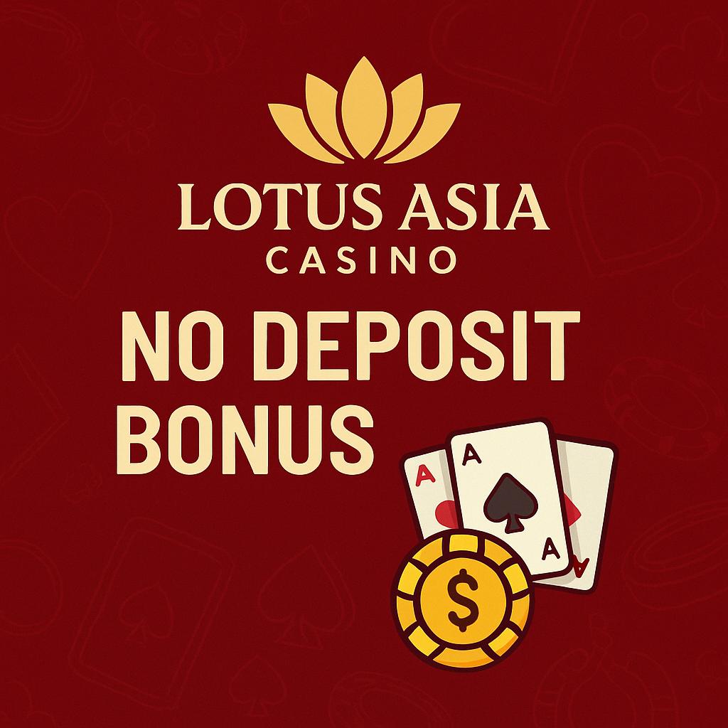 Lotus Asia Casino No Deposit Bonus