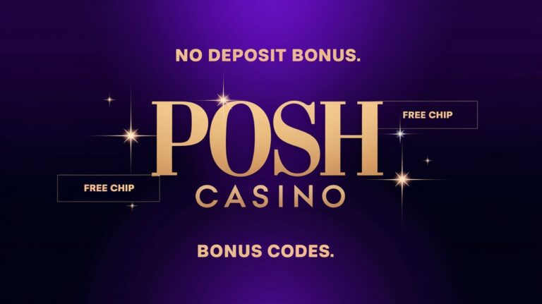 Posh Casino Review 2025 – No Deposit Bonus & Free Chip