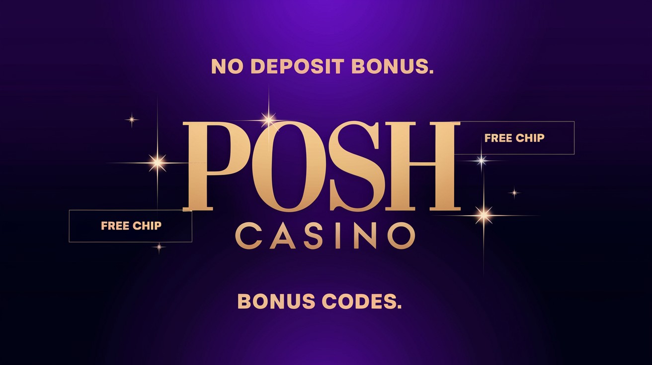 Posh Casino Login No Deposit Bonus
