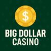 Big Dollar Casino Review 2025 – Bonuses, Payout Rules & USA Player Guide