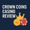 Crown Coins Casino in 2025: Free Spins, Real Rewards & What’s Missing