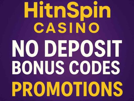 HitnSpin Casino No Deposit Bonus – Updated Guide for 2025