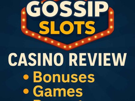 Gossip Slots Casino Review 2025: Bonuses, Games, and Real Payouts