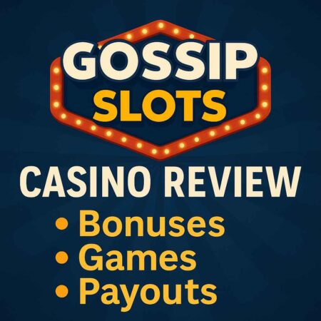 Gossip Slots Casino Review 2025: Bonuses, Games, and Real Payouts