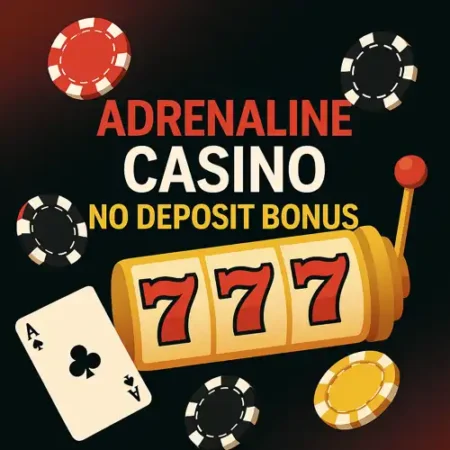 Adrenaline Casino No Deposit Bonus, Free Spins & Real Player Insights