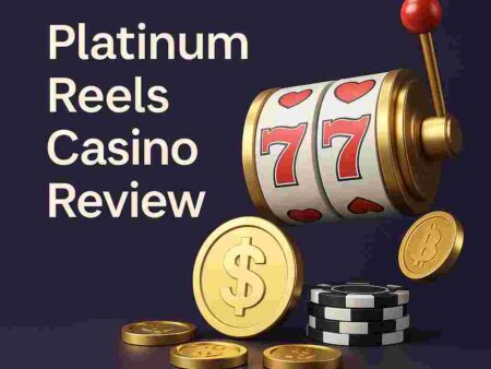 Platinum Reels Casino Review – $50 Free Bonus & Honest Player Insights