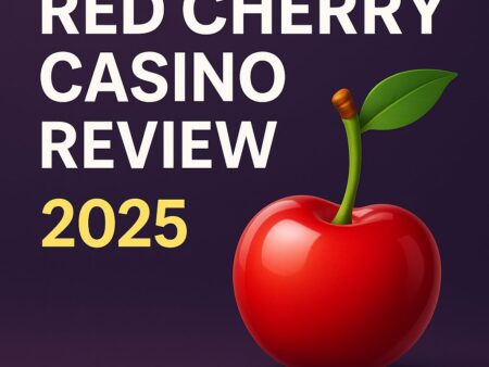 Red Cherry Casino Review 2025 – Real Bonuses, Fast Payouts & Honest Take