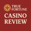 True Fortune Casino Review: The Good, the Bad, and What You Should Know