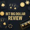 Bet Big Dollar Casino – Brutally Honest Review for 2025