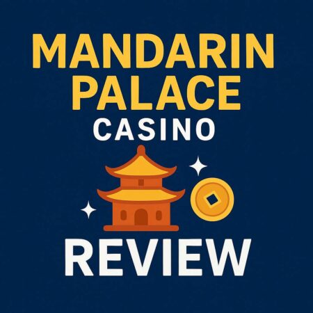Mandarin Palace Casino Review: Bonuses, Payouts, Games & Full Guide
