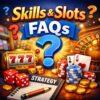 Skills & Slots – Best Bonuses, Codes & Slot Strategies (2026 Guide)