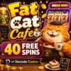 Fat Cat Cafe Slot Bonus at Decode Casino: Claim 40 Free Spins